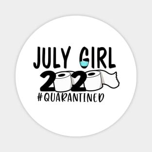 Funny July Girl Quarantined 2020 Gift Magnet